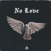 No Love Artwork.png No Love Artwork.png