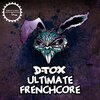 D.TOX Ultimate Frenchcore.jpg D.TOX Ultimate Frenchcore.jpg