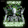 Let Me Out - Melodic Techno Serum Presets.jpg Let Me Out - Melodic Techno Serum Presets.jpg